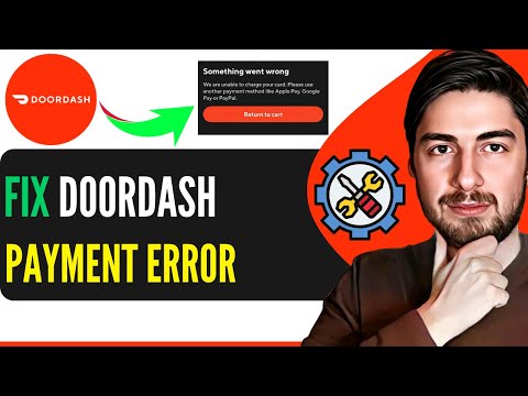 FIX Doordash We Are Unable To Charge Your Card (Step-By-Step)