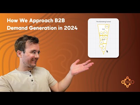 B2B Demand Generation & The Marketing Funnel in 2024