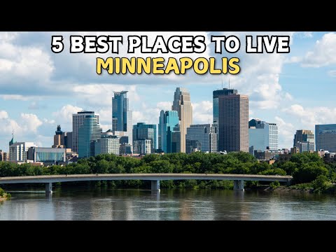 5 Best Places to Live in Minneapolis - Minneapolis Minnesota