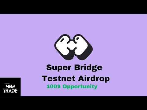 Super Bridge Testnet Airdrop Guide – Easy Steps for Free Tokens