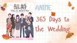 "Kekkon Surutte, Hontō Desu ka" | "365 Days to the Wedding" #kekkon_anime