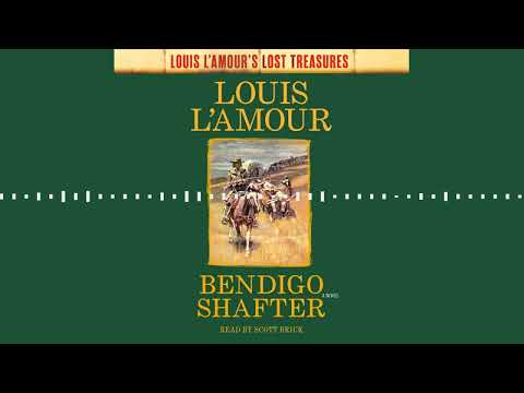 BENDIGO SHAFTER (LOUIS L'AMOUR'S LOST TREASURES) by Louis L'Amour | Audiobook Excerpt