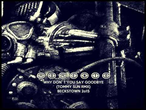 MOMENTO - Why Don´t You Say Goodbye (TS-RMX) [Italo Disco 2o15]