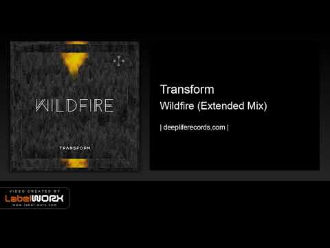 Transform - Wildfire (Extended Mix)