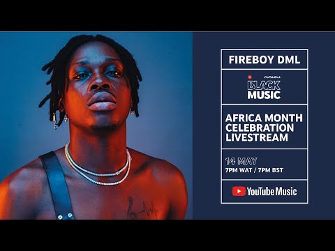 Fireboy DML - Africa Month Celebration - Virtual Concert