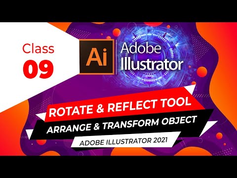 Adobe Illustrator full course - Rotate tool & Reflect tool - Class 9 - Arrange and Transform object.