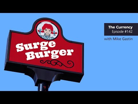 The Currency 142: Surge Burger