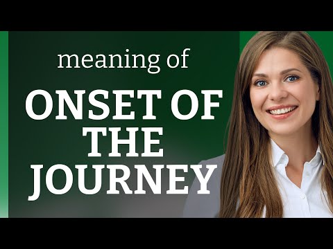 Embarking on a New Path: Understanding "Onset of the Journey"