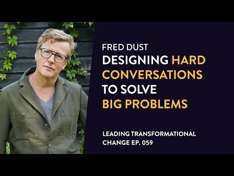 PROMO: 059. Fred Dust - Designing Hard Conversations to Solve Big Problems