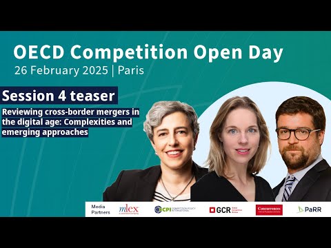 2025 OECD Competition Open Day Session 4 to explore cross-border mergers in #antitrust