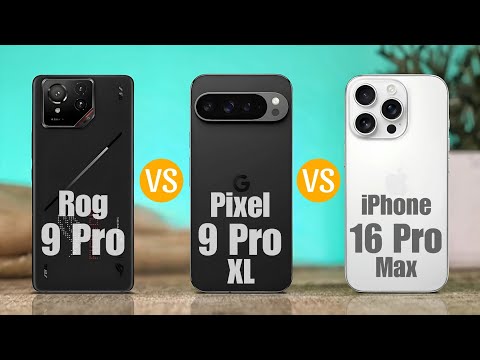 Asus Rog 9 Pro Vs Google Pixel 9 Pro XL Vs iPhone 16 Pro Max