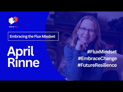 Embracing the Flux Mindset: Navigating Change with April Rinne