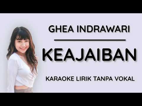 GHEA INDRAWARI - KEAJAIBAN (Karaoke Lirik Tanpa Vokal)