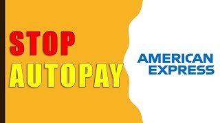 How to Stop AutoPay American Express?