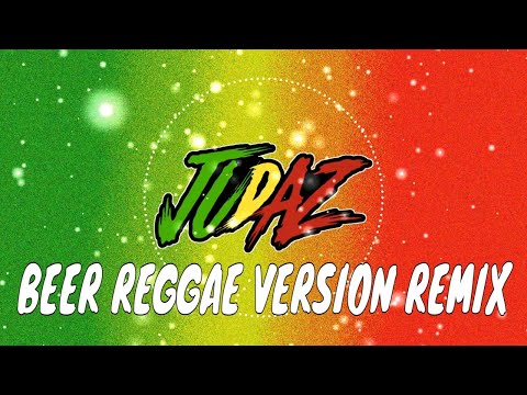 Beer - Reggae Version Remix (DJ Judaz / Ankel Jay Vocal)