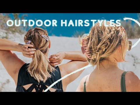 Hairstyles for the Outdoors (Beach, hiking, camping, all the things!!) - KayleyMelissa