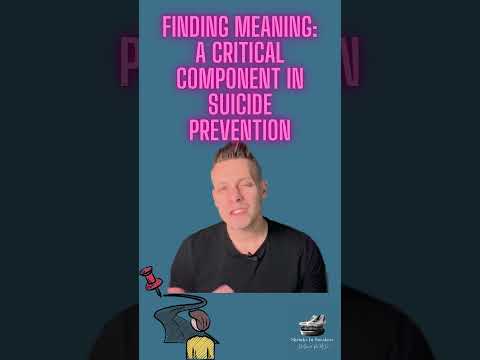 Finding Meaning A Critical Component in Suicide Prevention