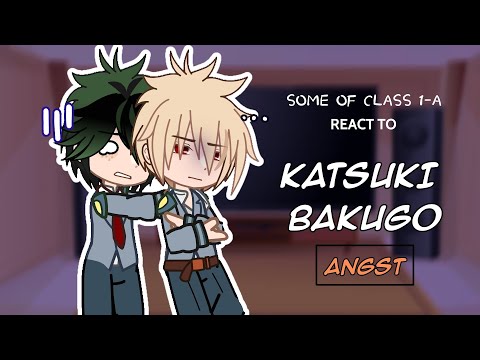 Some Of Class 1A react to Bakugo Angst | MHA / BNHA - Dkbk | GCRV • r_koa