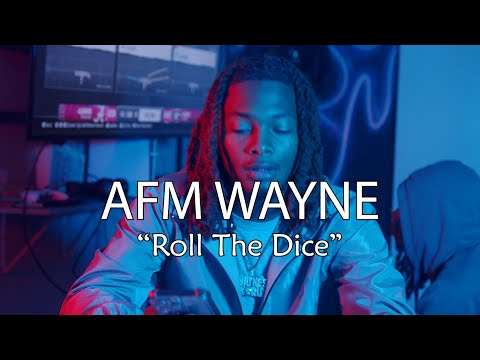 Afm Wayne - Roll The Dice with @LawaunFilms