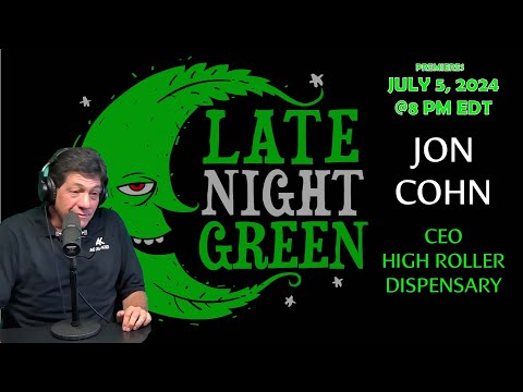 Late Night Green Interviews Jon Cohn – High Roller Dispensary