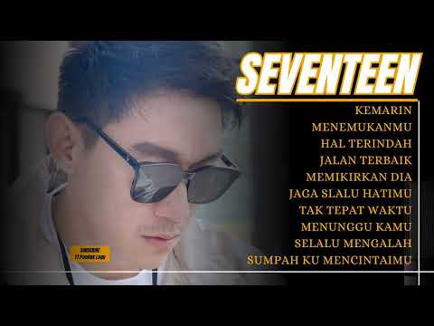 LAGU SEVENTEEN FULL ALBUM - KEMARIN | HAL TERINDAH | JAGA SLALU HATIMU | MENEMUKANMU