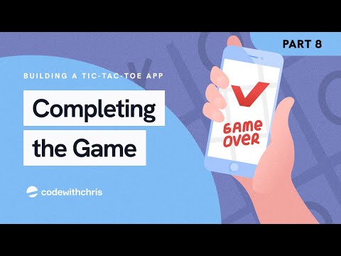 Completing the Game - The Tic-Tc-Toe App (Lesson 8)