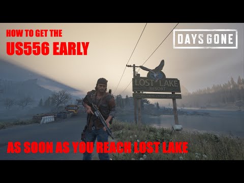 Days Gone - HOW TO GET THE US556 AS SOON AS YOU REACH LOST LAKE, A NICE METHOD TO STAY AHEAD IN DG.