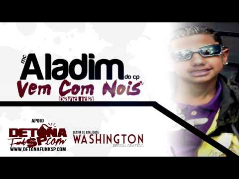 Mc Aladim Do Cp Vem Com Nos Bandida (DJ RAFINHA RL )