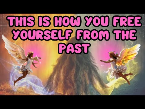 Message From The ANGELS 🎯 THE STEPS TO FREE YOURSELF FROM THE PAST 🌈 [Angel Messages]