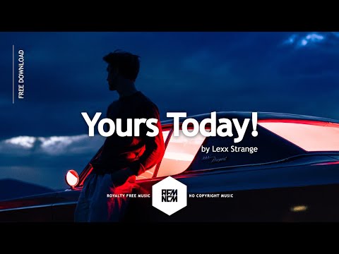 Yours Today! - Lexx Strange | @RFM_NCM