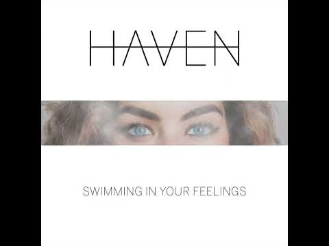 HAVEN - Swimming In Your Feelings (Radio Disney Version)