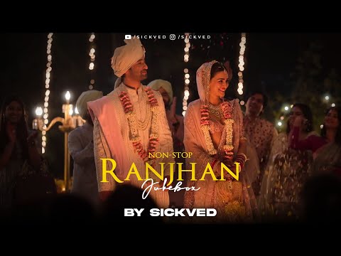 Non-Stop Ranjhan Jukebox 2024 | SICKVED | Do Patti | Emotional Love Songs