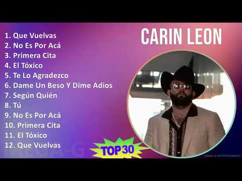 C a r i n L e o n 2024 MIX Grandes Éxitos Enganchados T11 ~ 2010s Music ~ Top Ranchera, Latin, M...