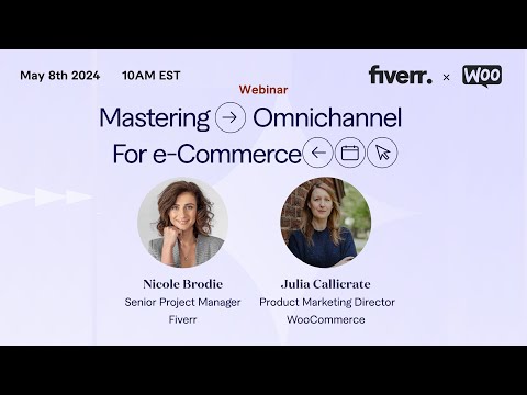 Mastering Omnichannel: How to Achieve Business Growth with Fiverr and WooCommerce | Fiverr