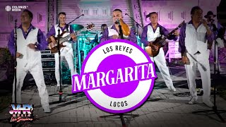 Los Reyes Locos - Margarita (En Vivo)