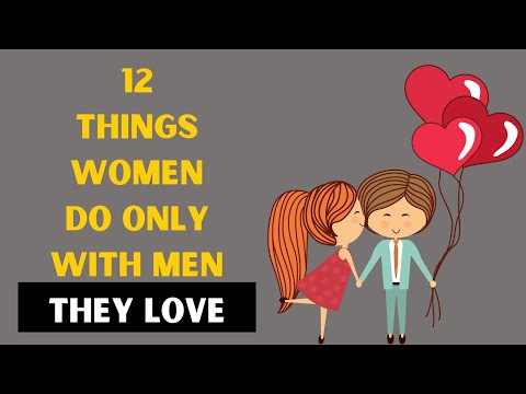 12 Things Women Do Only With Men They Love