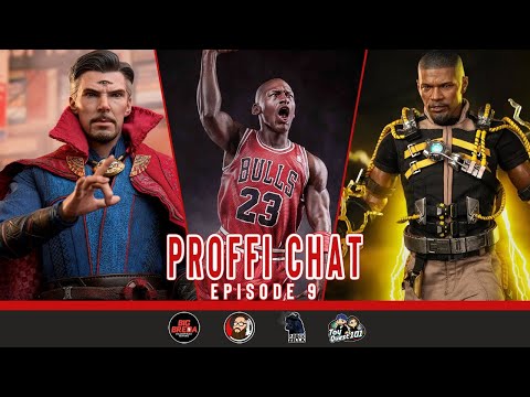 Proffi Chat Episode 9 | Hot Toys Electro PCS Michael Jordan, Hot Toys Doctor Strange