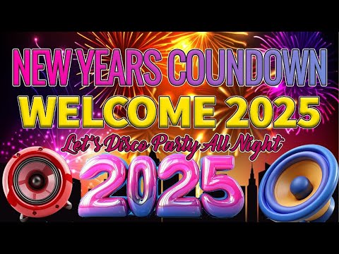 2025 NEW YEAR COUNTDOWN LET'S DISCO PARTY ALL NIGHT WELCOME 2025 DISCO REMIX