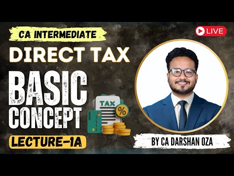 CA Inter || Direct Tax || Basic Concept || Lecture -1A || By CA Darshan Oza