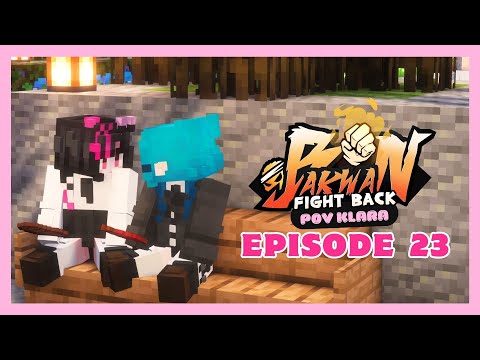 KEMBALI -【 KLARA 】Bakwan: Fight Back Episode 23 [Minecraft Roleplay]