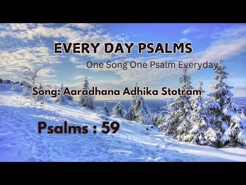 Every Day Psalms/ఆరాధన అధిక స్తోత్రము/AARADHANA ADHIKA STOTRAM/Psalms 59/కీర్తన 59