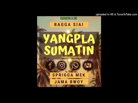 Yangpela Sumatin - Ragga Siai | Sprigga Mek |Jama Bwoy