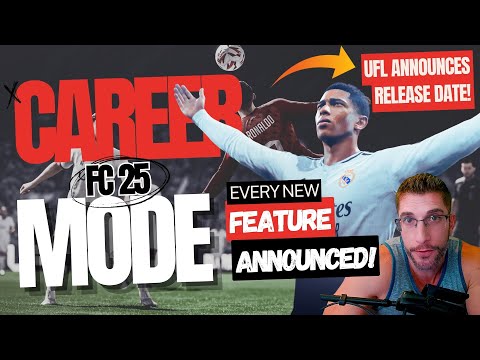 [TTB] #FC25 CAREER MODE BREAKDOWN  - EVERY NEW FEATURE ANNOUNCED! - UFL RELEASE DATE CONFIRMED!