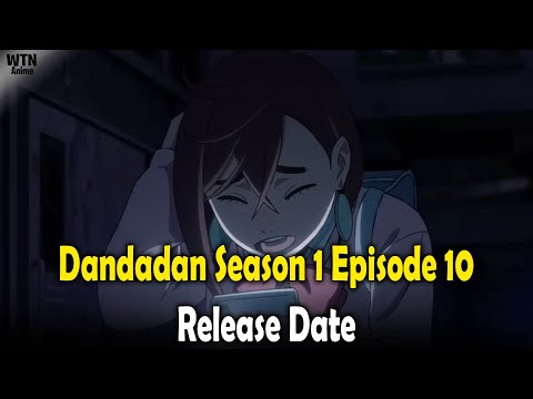 Dandadan Season 1 Episode 10 release date & time