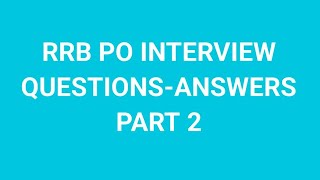 RRB PO INTERVIEW QUESTIONS AND ANSWERS Part 2#rrbpointerview#ibpspointerview#rrbpo