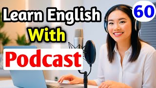 Learn English With Podcast Conversation | English Podcast For Beginners | Ep 60