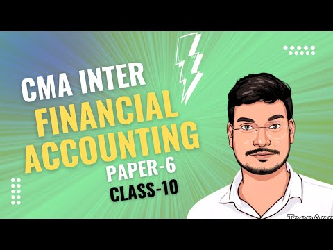 CMA INTER | FINANCIAL ACCOUNTING | PAPER-6 | BY BHANU SIR | JUN/DEC 2025