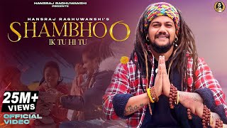 Shambhoo Ik Tu Hi Tu || Hansraj Raghuwanshi || Official Video ||DJ Strings|| 2Directors||Save Nature