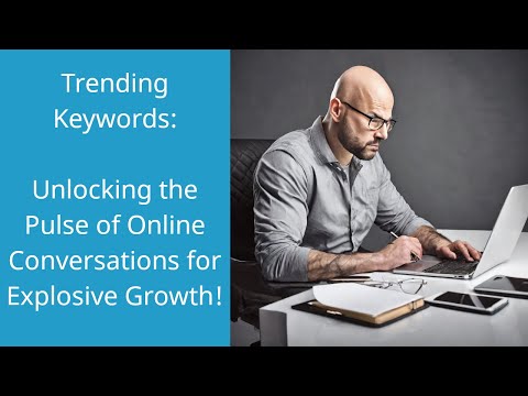 Mastering Trending Keywords: Your Key to Online Presence