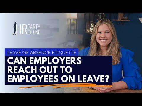 Leave of Absence Etiquette: Can Employers Reach Out to Employees on Leave?